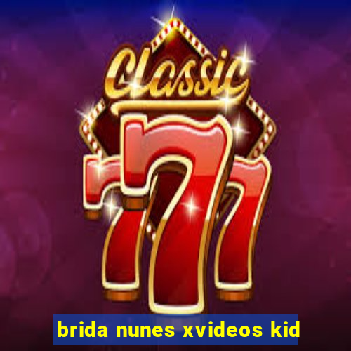 brida nunes xvideos kid